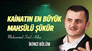 Kainatın En Büyük Mahsulü Şükür - 2 - Risale-i Nur Sohbetleri - 20.02.2025