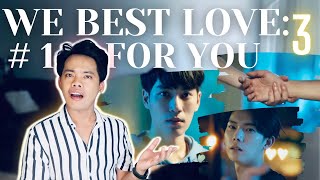 Reaction to WE BEST LOVE No 1 FOR YOU EPISODE 3