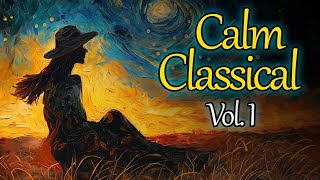 Calm Classical Vol. I: The Best Of Calm Classical Music