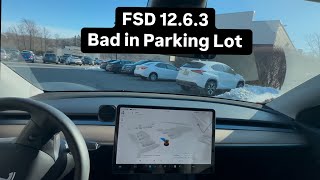 FSD 12.6.3, Great Drive, BAD in Parking Lot