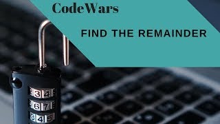 Codewars, Find the Remainder, Javascript Basics
