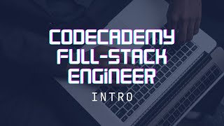 Codecademy Full-Stack Engineer - Intro