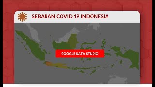 Sebaran Data Covid-19 dengan Google Data Studio