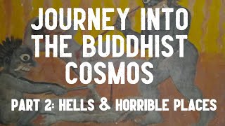 Akaliko Bhikkhu - Journey into the Buddhist Cosmos, P2; Hells and Horrible Places