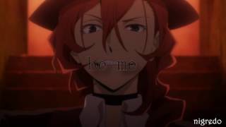 [BSD] Chuya Nakahara - If I was you