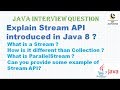 Explain Stream API introduced in Java 8 ? [Java Stream APIs Interview Questions]