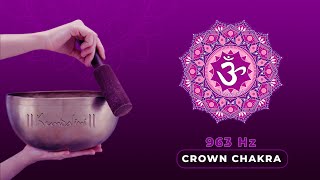 Crown Chakra 963Hz Singing Bowl Healing Vibration – Rebalance And Cleanse Your Sahasrara Chakra