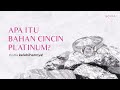 Apa itu bahan cincin Platinum? Simak ini dia kelebihannya! | SOVIAPEDIA EPS 08