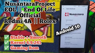 NusantaraProject EOL Redmi 4A Android 10..Dan Tutor Biar Tidak Error Instal Rom Nya..