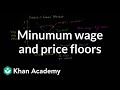 Minimum wage and price floors | Microeconomics | Khan Academy