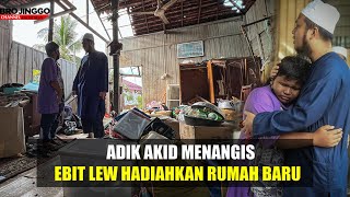 Adik Akid Menangis Ebit Lew Hadiahkan Rumah Baru