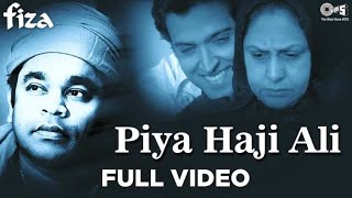 Piya Haji Ali Full Video - Fiza | Hrithik Roshan & Jaya Bachchan | A. R. Rahman