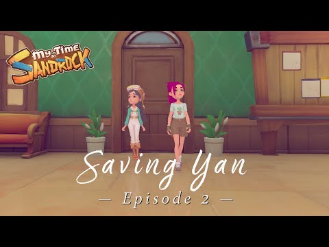My Time at Sandrock: Saving Yan Let's Play Episode 2