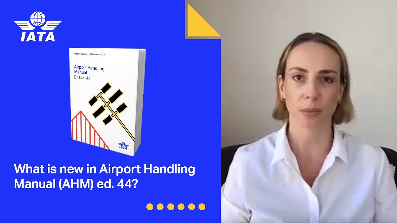 What Is New In The 2024 IATA Airport Handling Manual (AHM) Ed. 44 ...