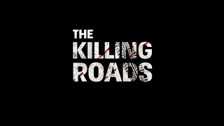 The Killing Roads (Full Movie)