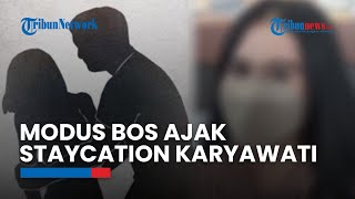 Modus Bos di Cikarang Ajak Karyawati Staycation Berdua di Hotel, Ancam Tidak akan Lanjutkan Kontrak