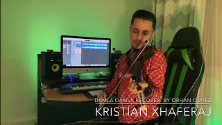 Kristian Xhaferaj - Damla Damla RECOVER ( by Orhan Olmez) 2020