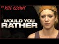 Would You Rather (2012) KILL COUNT