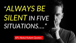 ALWAYS BE SILENT IN FIVE SITUATIONS _ APJ Abdul Kalam Quotes _ Life Quotes | Wise Quotes | Quotes