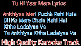 Tu Hi Yaar Mera karaoke with lyrics | ek tu hi yaar mera karaoke with lyrics