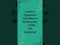 Create a Typewriter Text Effect in 60 Seconds! ⌨️ | HTML CSS JavaScript