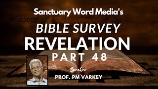 48. REVELATION(13:1-10)|Bible Survey |സമുദ്രത്തിൽ നിന്ന് കയറുന്ന മൃഗം|Prof. PM Varkey 10 10 2023