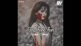 Rang Thope Thop ( Slowed + Reverb ) Pawan Singh Holi Lofi Songs | Shivani Singh Holi Special