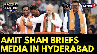 Telangana Elections 2023 | Amit Shah Addresses A Press Conference In Hyderabad, Telangana | News18