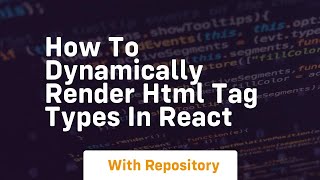 How to dynamically render html tag types in react