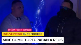 ESTUVE PRESO EN TOPO CHICO LO QUE VIVÍ FUE EL INFIERNO