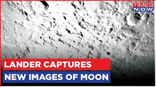 Chandrayaan 3 News: As India Inches Closer To Moon, Lander Captures New Images Of Moon | Top Updates