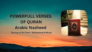 Powerful Verses Of Quran   |Arabic Nasheed | The Way of the Tears - Muhammad Al-Muqit