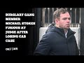 Burglary gang member Michael Stokes furious at judge after losing CAB case