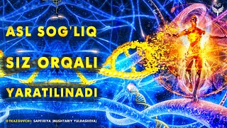 АСЛ СОҒЛИҚ СИЗ ОРҚАЛИ ЯРАТИЛИНАДИ! || ЯНГИ ДАВР ЮҚОРИ ОНГ МЕДИЦИНАСИ || @SAPFIRIYA