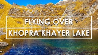 Flying Over Khopra Khayer Lake