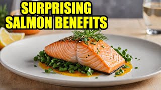 7 Surprising Health Benefits of Eating Salmon