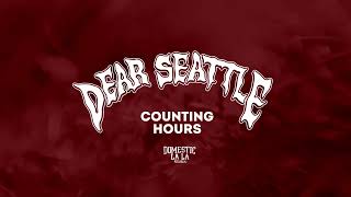 Dear Seattle - Counting Hours