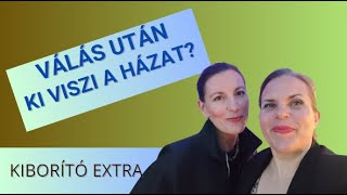 Válás után ki viszi a házat? Adri és Ági #kiborítóExtra