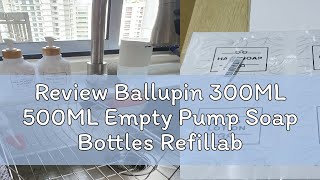 Review Ballupin 300ML 500ML Empty Pump Soap Bottles Refillable Dispenser Bottle Kitchen Dishes  Soa