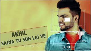 Sajna Tu Sun Lai Ve - Akhil | Parmish Verma | New Punjabi Songs 2021 | Tufiel music Creations