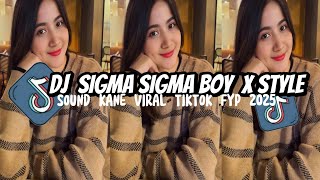 DJ SIGMA SIGMA BOY STYLE MENGKANE X VIRAL TIKTOK TERBARU 2025 🥳❗❗