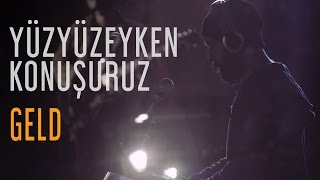 Yüzyüzeyken Konuşuruz - Geld (Fadeout İstanbul Live)