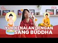 Yuk Kenalan dengan Sang Buddha  |  Dharma Friday Ep. 18