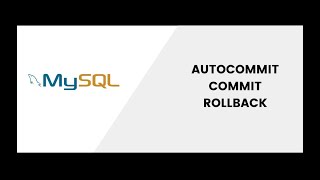 AUTO COMMIT,COMMIT & ROLLBACK FUNCTIONS IN MYSQL