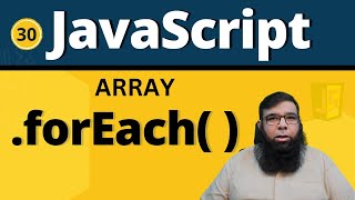 JavaScript foreach loop tutorial || Array foreach in JavaScript || Class 30.