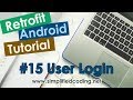 #15 Retrofit Android Tutorial - User Login