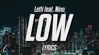 Letti - Low (Lyrics) ft. Nino