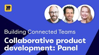 Facilitating collaborative product development: Panel