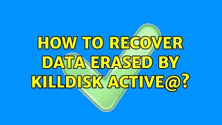 How to recover data erased by Killdisk Active@?