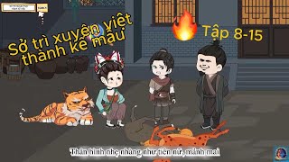 Tập 8-15 Sở Trì xuyên việt thành kế mẫu|Hệ thống xuyên không|Hoạt hình trung quốc - Ngân Ngân Review